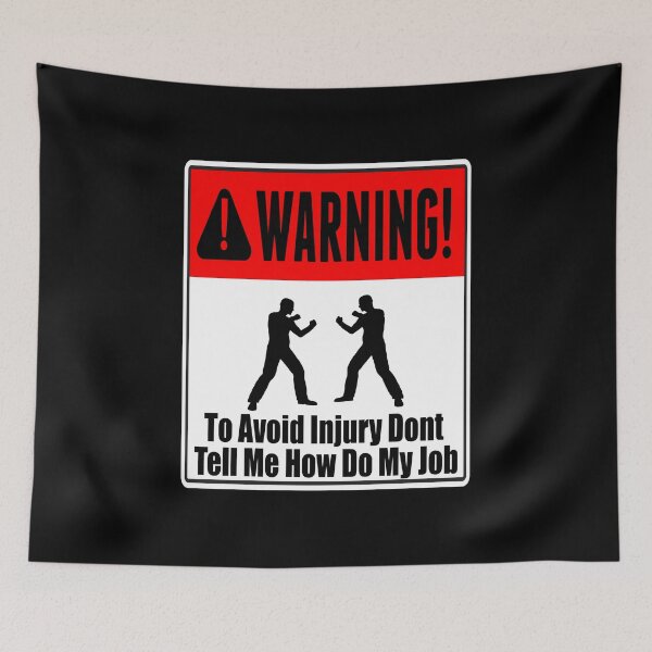 Item preview, To Avoid Injury Dont Tell Me How Do My Job designed and sold by printhappy4you.