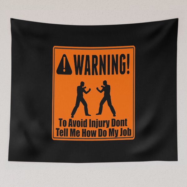 Item preview, To Avoid Injury Dont Tell Me How Do My Job designed and sold by printhappy4you.