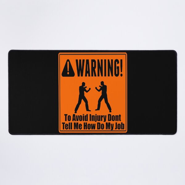 Item preview, To Avoid Injury Dont Tell Me How Do My Job designed and sold by printhappy4you.