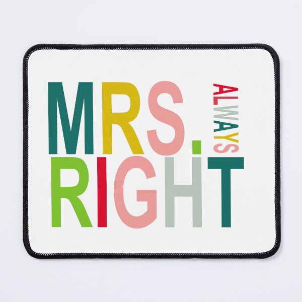 Item preview, Mrs. Always Right designed and sold by Adidit.
