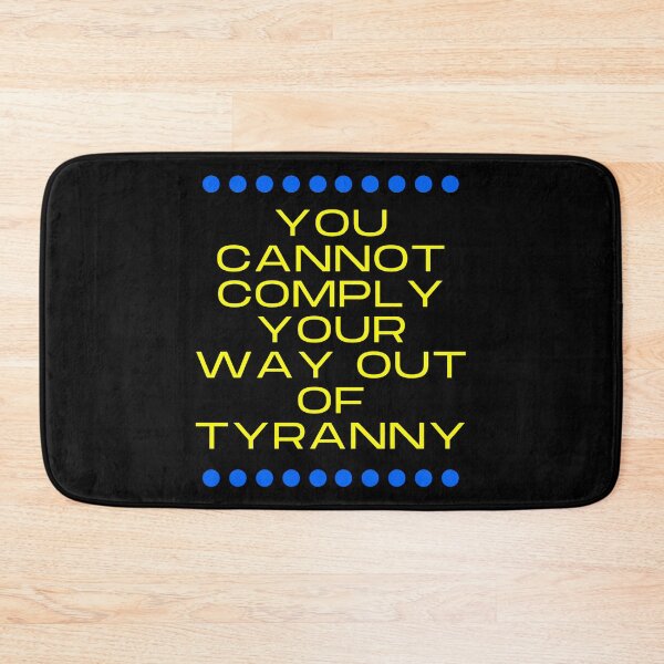Item preview, You cannot comply your way out of tyranny yellow designed and sold by Phoenix-27.