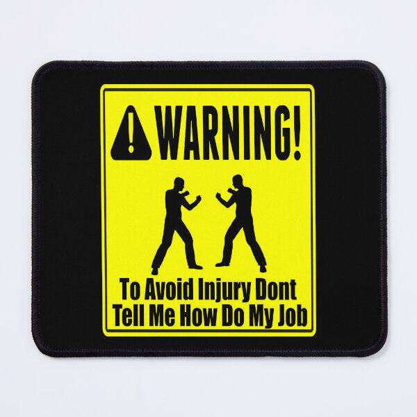 Item preview, To Avoid Injury Dont Tell Me How Do My Job designed and sold by printhappy4you.