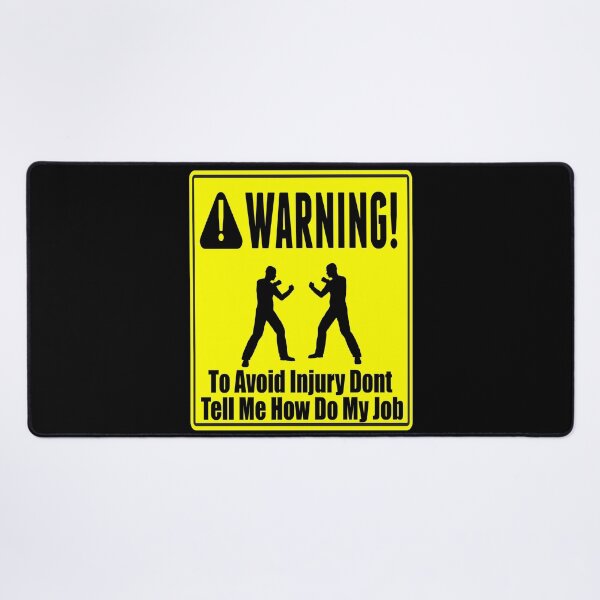 Item preview, To Avoid Injury Dont Tell Me How Do My Job designed and sold by printhappy4you.