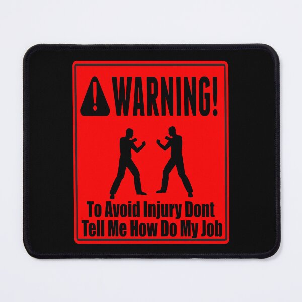 Item preview, To Avoid Injury Dont Tell Me How Do My Job designed and sold by printhappy4you.