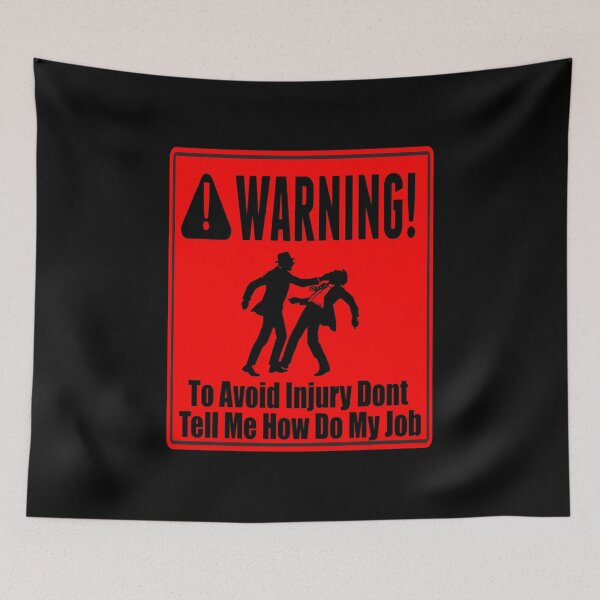 Item preview, To Avoid Injury Dont Tell Me How Do My Job designed and sold by printhappy4you.