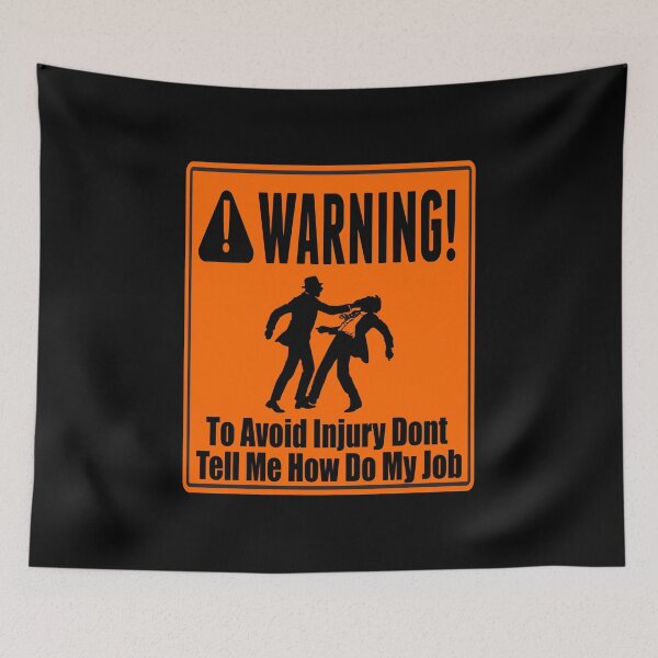 Item preview, To Avoid Injury Dont Tell Me How Do My Job designed and sold by printhappy4you.