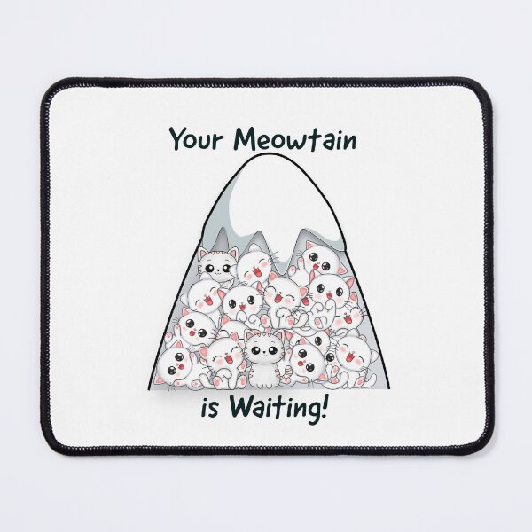 Item preview, Your Meowtain is Waiting! designed and sold by NonStopFlights.