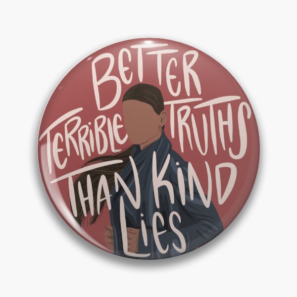 Item preview, Inej Ghafa: better terrible truths than kind lies (Six of Crows) designed and sold by thewarofart.