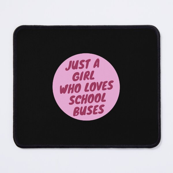Item preview,  JUST A Girl WHO LOVES SCHOOL BUSES designed and sold by Innovational.