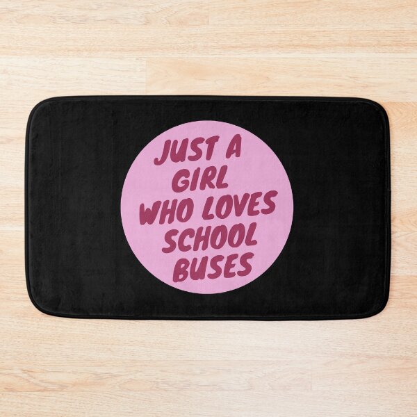 Item preview,  JUST A Girl WHO LOVES SCHOOL BUSES designed and sold by Innovational.