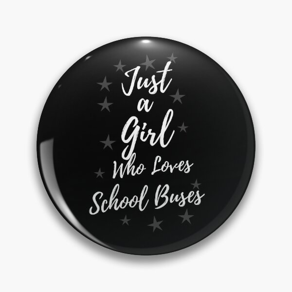 Item preview, JUST A Girl WHO LOVES SCHOOL BUSES designed and sold by Innovational.