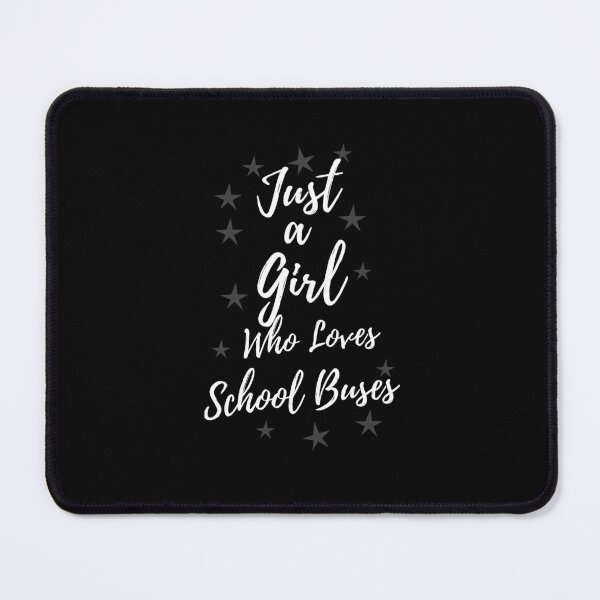 Item preview, JUST A Girl WHO LOVES SCHOOL BUSES designed and sold by Innovational.