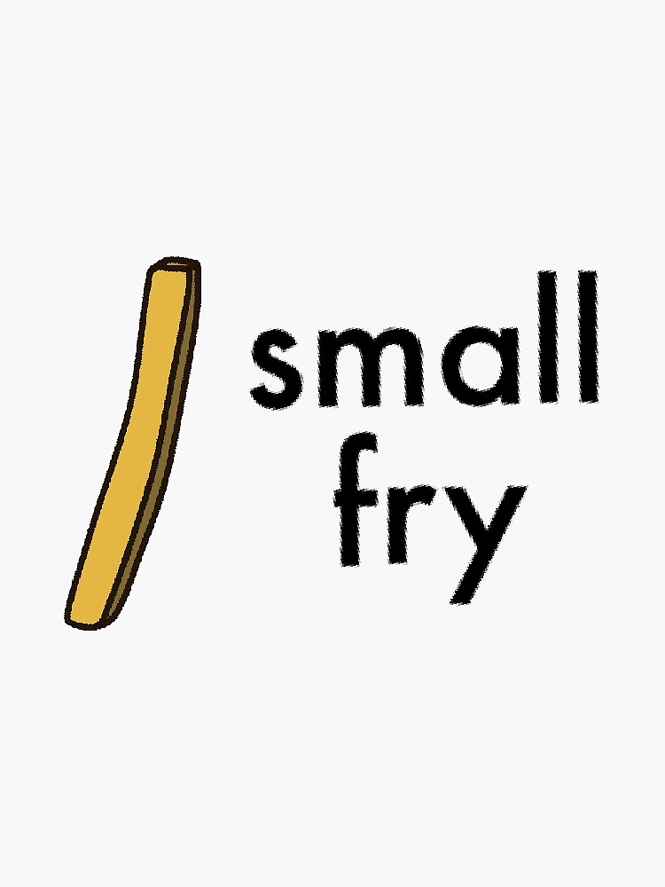 "Small Fry" Sticker for Sale by PoeTatoes Redbubble