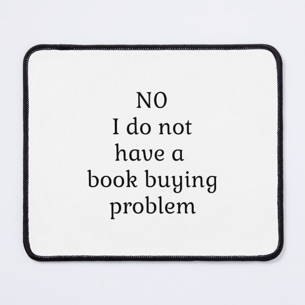 Item preview, No I do not have a book buying problem designed and sold by LittleDollGames.