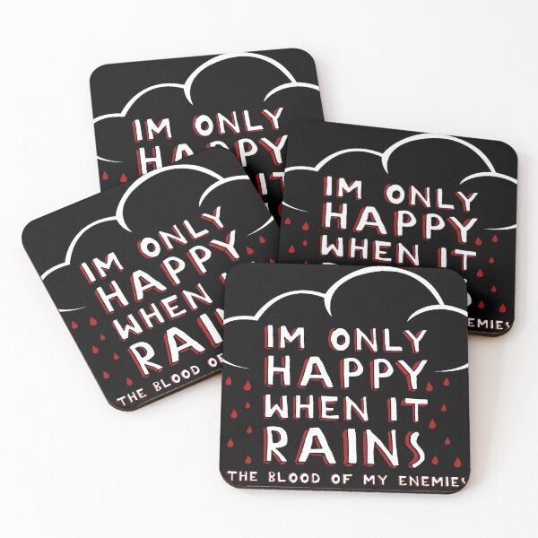 Item preview, I'm Only Happy When It Rains (The Blood of My Enemies) designed and sold by graffd02.