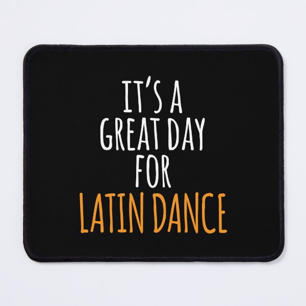 Item preview, It's a Great Day for Latin Dance designed and sold by kindxinn.