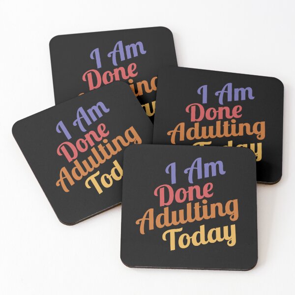 Item preview, I Am Done Adulting Today Humor sarcastic Gift funny Cool Saying For Women Men designed and sold by pedrored369.