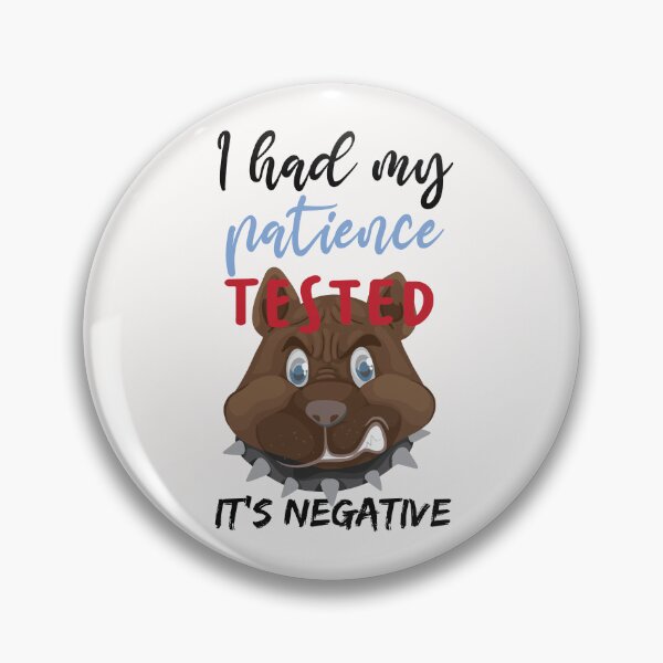 Item preview, funny I had my Patience Tested it'sNegative, Sarcastic Patience Tested Quote designed and sold by HananDesign13.