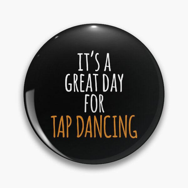 Item preview, It's a Great Day for Tap Dancing designed and sold by kindxinn.