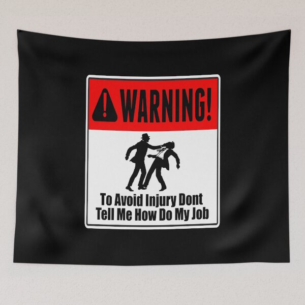 Item preview, To Avoid Injury Dont Tell Me How Do My Job designed and sold by printhappy4you.