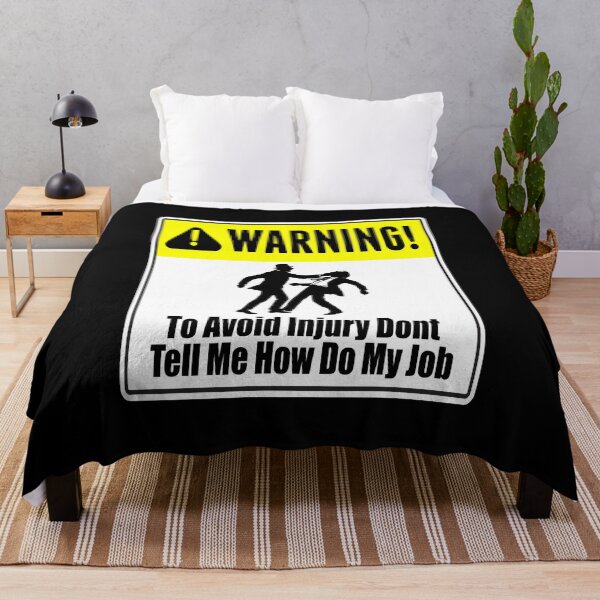 Item preview, To Avoid Injury Dont Tell Me How Do My Job designed and sold by printhappy4you.