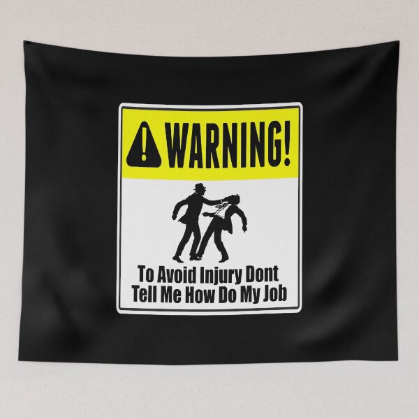 Item preview, To Avoid Injury Dont Tell Me How Do My Job designed and sold by printhappy4you.