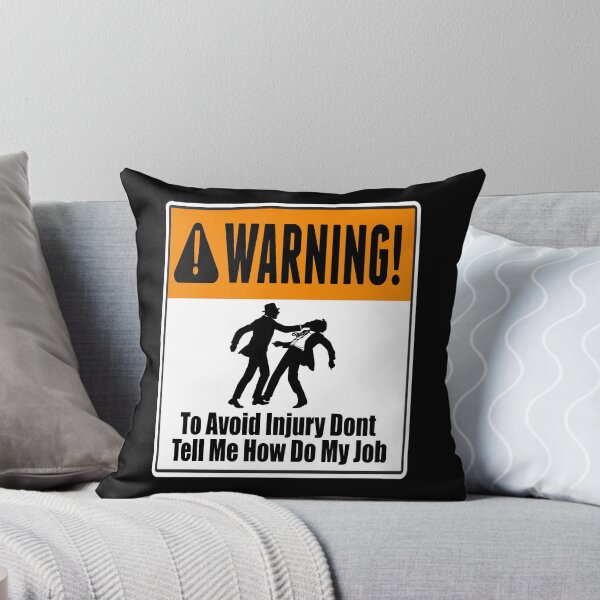 Item preview, To Avoid Injury Dont Tell Me How Do My Job designed and sold by printhappy4you.