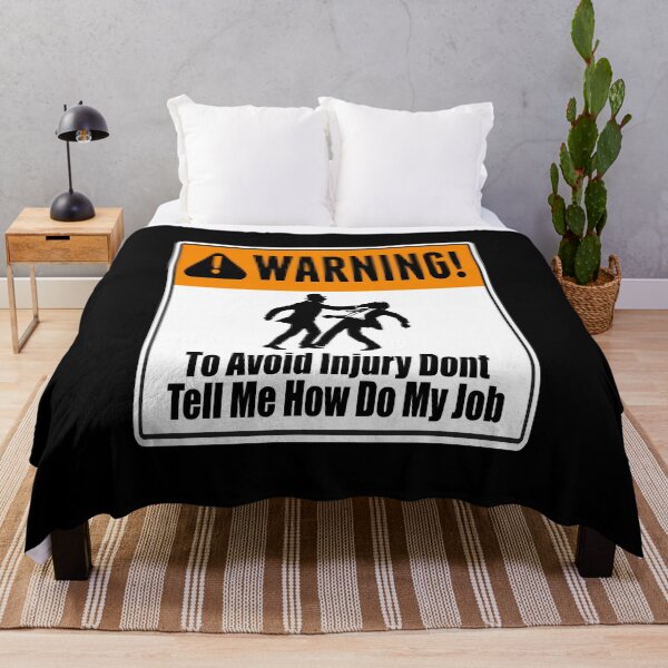 Item preview, To Avoid Injury Dont Tell Me How Do My Job designed and sold by printhappy4you.