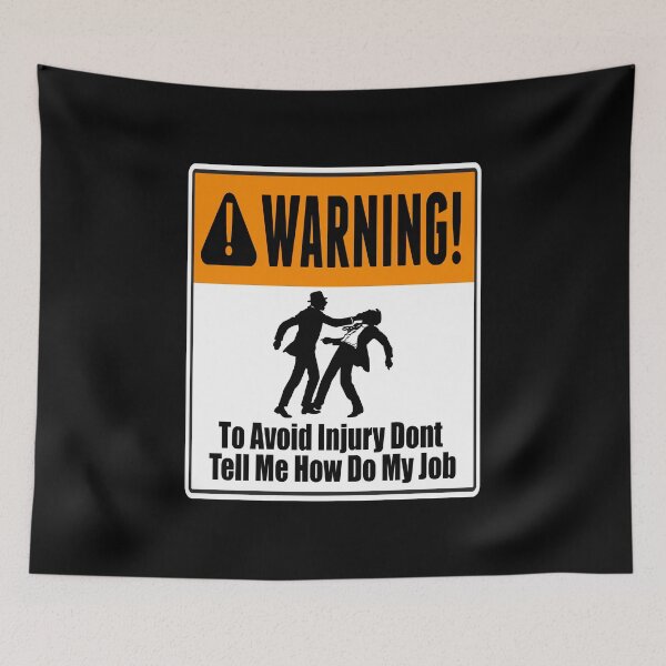 Item preview, To Avoid Injury Dont Tell Me How Do My Job designed and sold by printhappy4you.