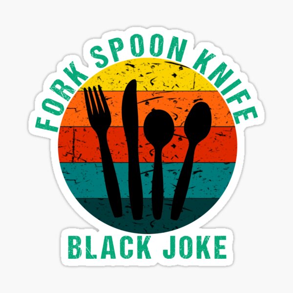 "fork spoon knife black joke,funny quotes" Sticker for Sale by