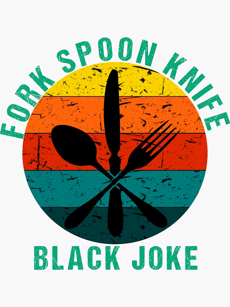 "Fork Spoon Knife Black Joke,Funny Quotes" Sticker for Sale by