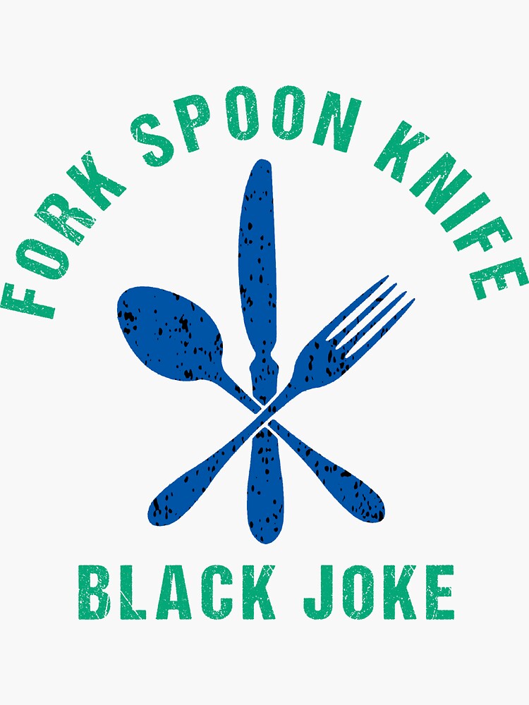 " Fork Spoon Knife Black Joke,Funny Quotes" Sticker by