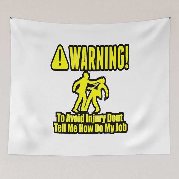 Item preview, To Avoid Injury Dont Tell Me How Do My Job designed and sold by printhappy4you.