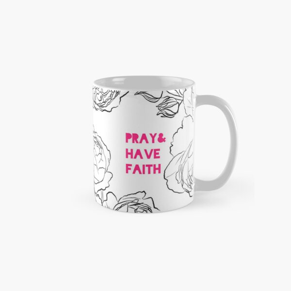 First God, then coffee Pray & have faith Classic Mug