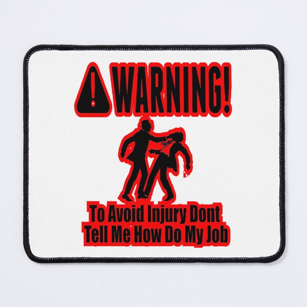 Item preview, Copy of To Avoid Injury Dont Tell Me How Do My Job designed and sold by printhappy4you.