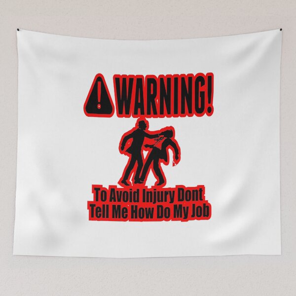 Item preview, Copy of To Avoid Injury Dont Tell Me How Do My Job designed and sold by printhappy4you.