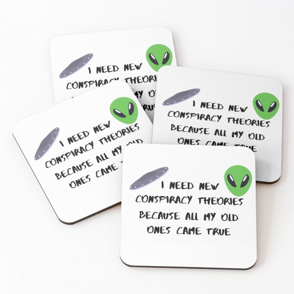 Item preview, I need new conspiracy theories because all my old ones came true ufo and alien designed and sold by Cora Gregory.