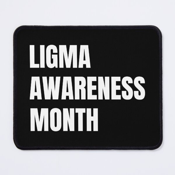 Item preview, Ligma Awareness Month Meme Humor Funny designed and sold by EllConApparel.