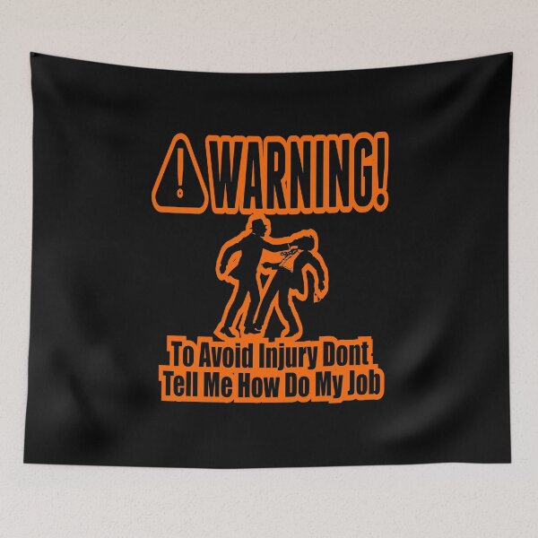 Item preview, To Avoid Injury Dont Tell Me How Do My Job designed and sold by printhappy4you.