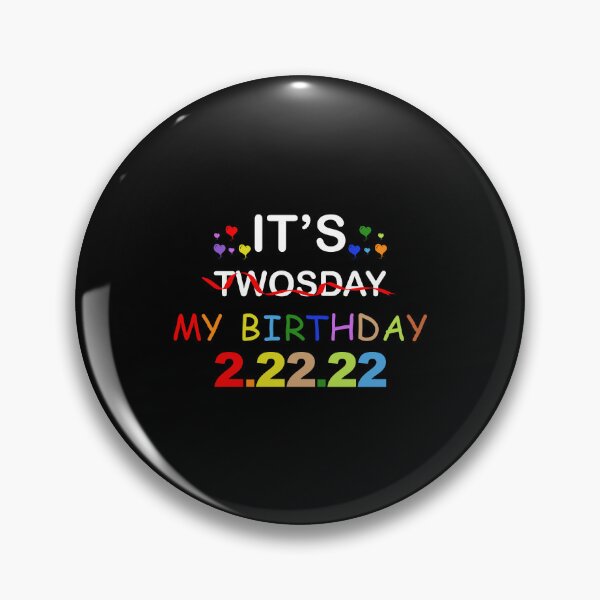 Item preview, it's twosday my birthday 2 22 22 designed and sold by DN Shop ★★★★★.