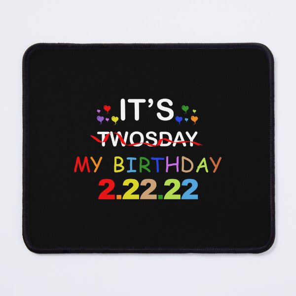 Item preview, it's twosday my birthday 2 22 22 designed and sold by DN Shop ★★★★★.