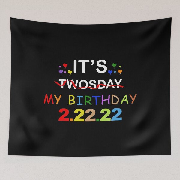 Item preview, it's twosday my birthday 2 22 22 designed and sold by DN Shop ★★★★★.