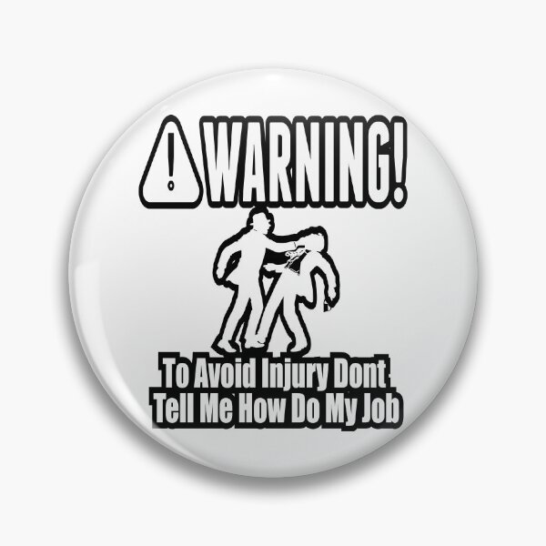 Item preview, To Avoid Injury Dont Tell Me How Do My Job designed and sold by printhappy4you.