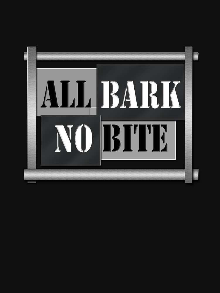 dont bark if you cant bite shirt