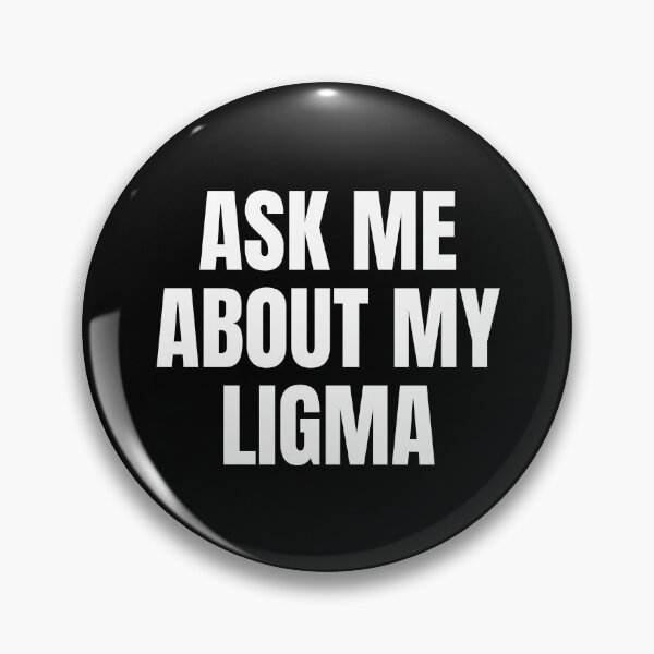 Item preview, Ask Me About My Ligma Meme Humor Funny designed and sold by EllConApparel.