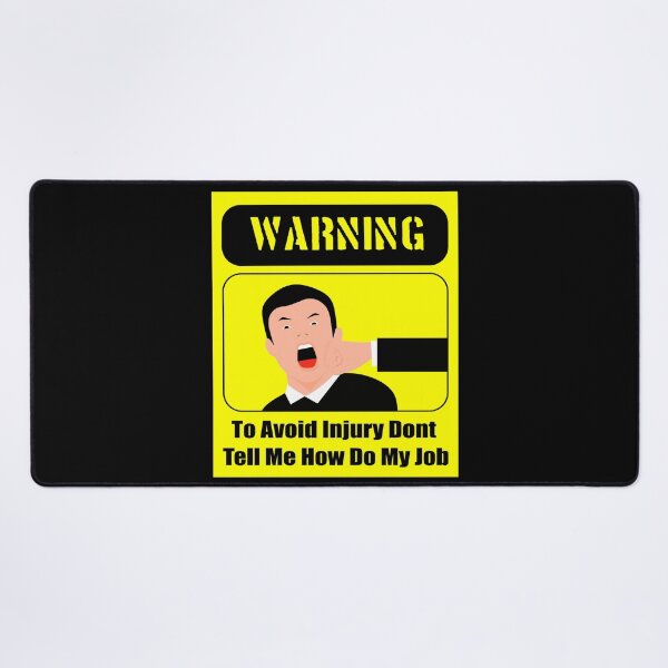 Item preview, To Avoid Injury Dont Tell Me How Do My Job designed and sold by printhappy4you.