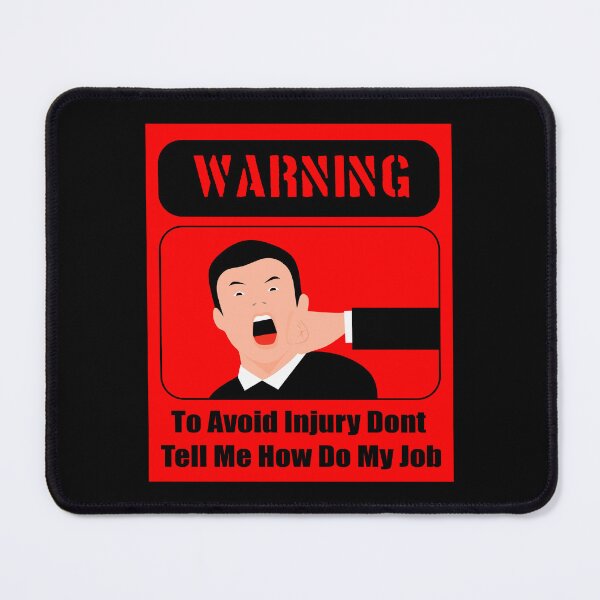 Item preview, To Avoid Injury Dont Tell Me How Do My Job designed and sold by printhappy4you.