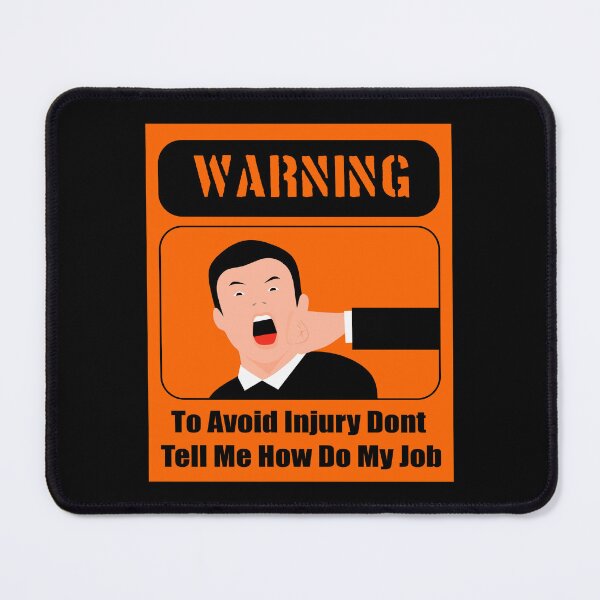 Item preview, To Avoid Injury Dont Tell Me How Do My Job designed and sold by printhappy4you.