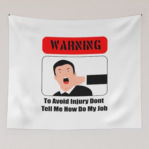 Item preview, To Avoid Injury Dont Tell Me How Do My Job designed and sold by printhappy4you.