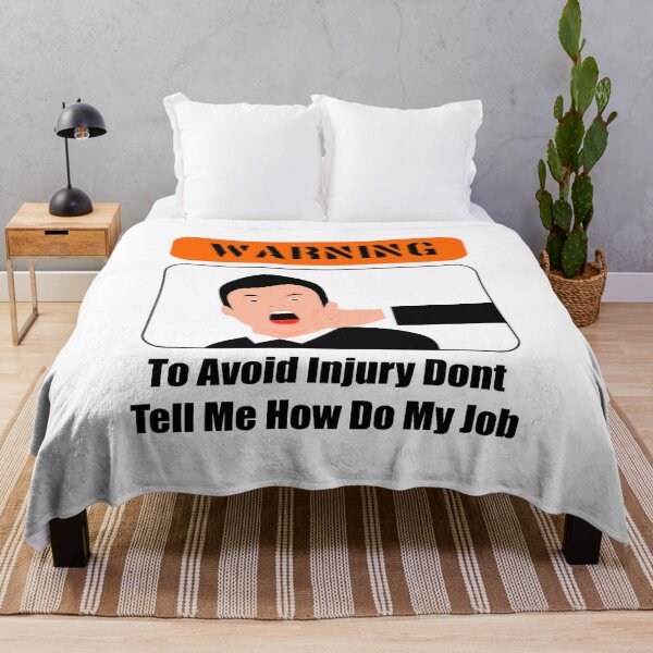 Item preview, To Avoid Injury Dont Tell Me How Do My Job designed and sold by printhappy4you.